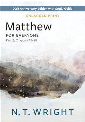Wright, N T. Matthew for Everyone, Part 2, Enlarged Print. Presbyterian Publishing Corporation, 2023.