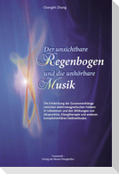 Der unsichtbare Regenbogen und die unhörbare Musik