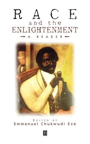 Eze. Race and the Enlightenment. John Wiley & Sons, 1997.