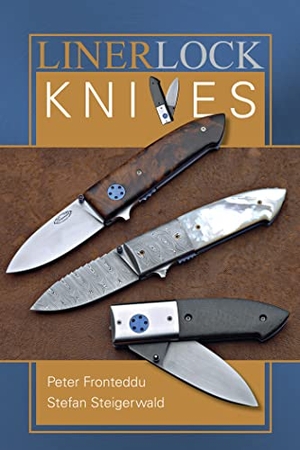Fronteddu, Peter / Stefan Steigerwald. Liner Lock Knives. Schiffer Publishing, 2017.