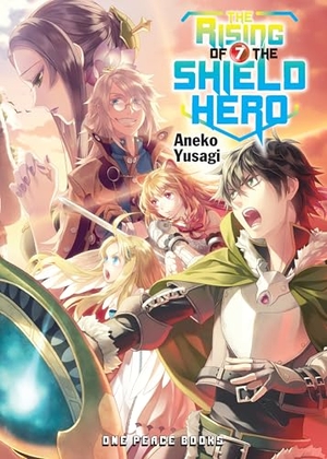 Yusagi, Aneko. The Rising of the Shield Hero Volume 7 - Light Novel. One Peace Books, 2017.