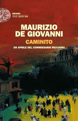 De Giovanni, Maurizio. Caminito. Un aprile del commissario Ricciardi. Einaudi, 2023.