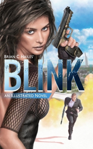 Hailes, Brian C. Blink - An Illustrated Spy Thriller Novel. Epic Edge Publishing, 2019.