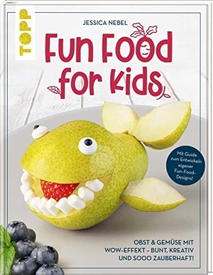 Nebel, Jessica. Fun Food for Kids - Obst & Gemüse mit Wow-Effekt - bunt, kreativ & sooo zauberhaft! Vom beliebten Instagram-Kanal Finally_she_eats_apples. Mit Guide zum Entwickeln eigener Fun-Food-Designs!. frechverlag GmbH, 2022.