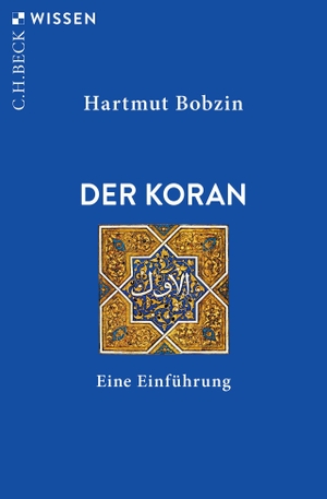 Bobzin, Hartmut. Der Koran - Eine Einführung. C.H. Beck, 2024.
