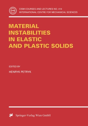 Petryk, Henryk (Hrsg.). Material Instabilities in Elastic and Plastic Solids. Springer Vienna, 2000.