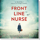 Front Line Nurse: An Emotional First World War Saga Full of Hope