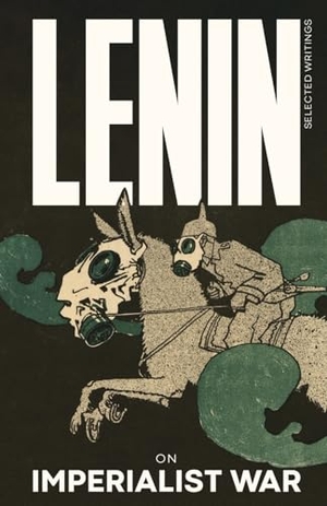 Lenin, Vladimir Ilyich. Lenin Selected Writings - On Imperialist War. Wellred, 2024.