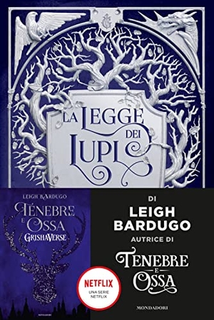 Bardugo, Leigh. La legge dei lupi. GrishaVerse. Mondadori, 2022.