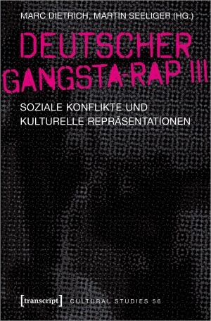 Dietrich, Marc / Martin Seeliger (Hrsg.). Deutscher Gangsta-Rap III - Soziale Konflikte und kulturelle Repräsentationen. Transcript Verlag, 2022.