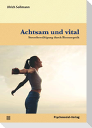 Achtsam und vital