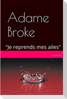 Adame BROKE: "Je reprends mes ailes"