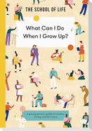 What Can I Do When I Grow Up?