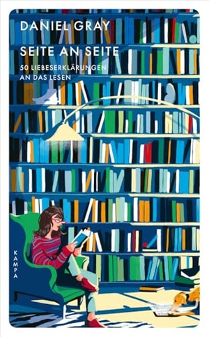 Gray, Daniel. Seite an Seite - 50 Liebeserklärungen an das Lesen. Kampa Verlag, 2024.