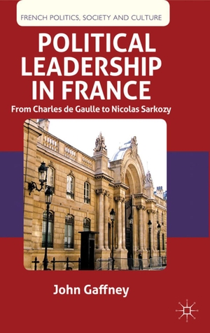 Gaffney, J.. Political Leadership in France - From Charles de Gaulle to Nicolas Sarkozy. Springer Nature Singapore, 2010.