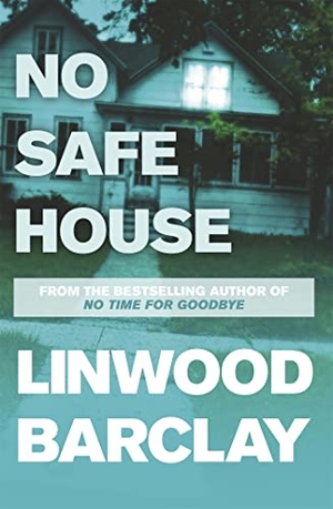 Barclay, Linwood. No Safe House. Orion, 2015.