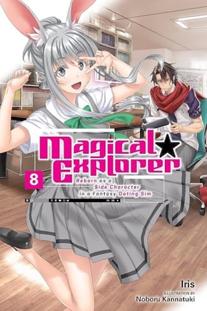 Iris. Magical Explorer, Vol. 8 (Light Novel) - Reborn as a Side Character in a Fantasy Dating Sim. Yen Press, 2024.
