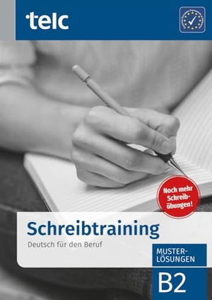 Fernandes, Nicole. Schreibtraining - Deutsch für den Beruf B2, Musterlösungen. telc gGmbH, 2018.