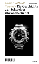 Die Geschichte der Schweizer Uhrmacherkunst