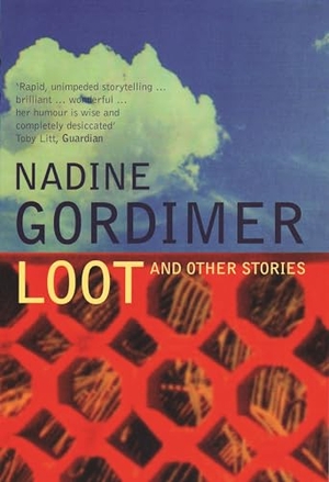 Gordimer, Nadine. Loot. Bloomsbury Publishing plc, 2004.