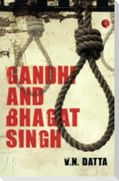 Gandhi and Bhagat Singh