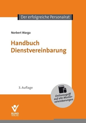Warga, Norbert / Wirlitsch, Michael D. et al. Handbuch Dienstvereinbarung - Mit Onlinezugang auf alle Mustervereinbarungen. Bund-Verlag GmbH, 2024.