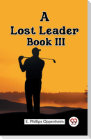 A Lost Leader Book III