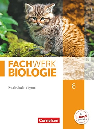 Hampl, Udo / Miehling, Andreas et al. Fachwerk Biologie  6. Jahrgangsstufe - Realschule Bayern - Schülerbuch. Cornelsen Verlag GmbH, 2018.