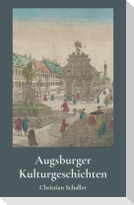 Augsburger Kulturgeschichten