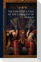 The Fair God; a Tale of the Conquest of Mexico