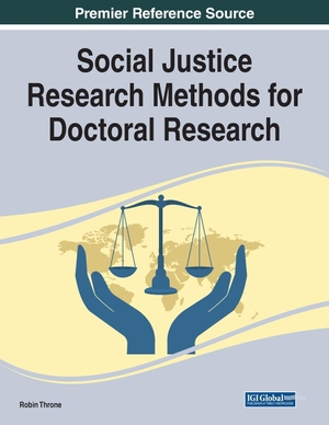 Throne, Robin (Hrsg.). Social Justice Research Methods for Doctoral Research. Information Science Reference, 2021.