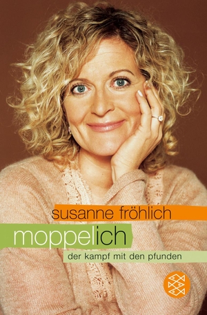 Fröhlich, Susanne. Moppel-Ich - Der Kampf mit den Pfunden. FISCHER Taschenbuch, 2005.