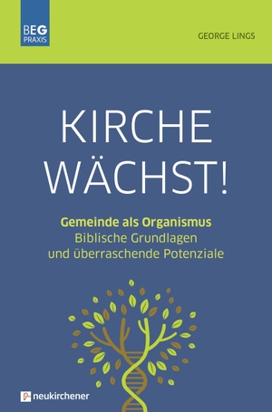 Lings, George. Kirche wächst! - Gemeinde als Organismus - Biblische Grundlagen und überraschende Potenziale. Neukirchener Verlag, 2021.