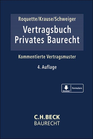 Roquette, Andreas J. / Martin Krause et al (Hrsg.). Vertragsbuch Privates Baurecht - Kommentierte Vertragsmuster. C.H. Beck, 2026.