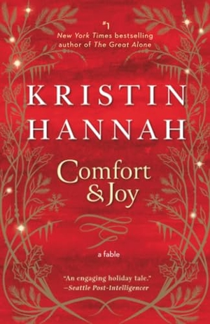 Hannah, Kristin. Comfort & Joy - A Fable. Random House, 2020.