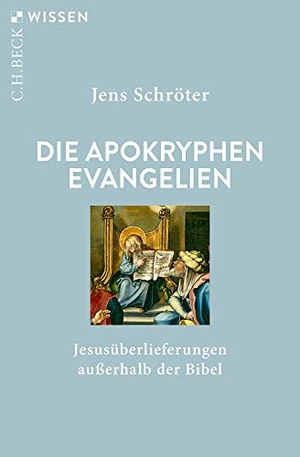 Schröter, Jens. Die apokryphen Evangelien - Jesusüberlieferungen außerhalb der Bibel. C.H. Beck, 2020.