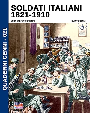 Cristini, Luca Stefano. Soldati italiani 1821-1910. Soldiershop, 2023.