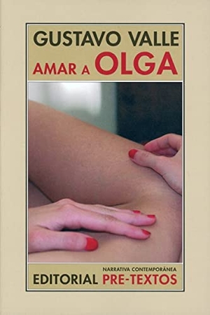 Valle, Gustavo. Amar a Olga. Editorial Pre-Textos, 2021.