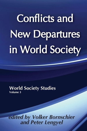 Bornschier, Volker. Conflicts and New Departures in World Society. Taylor & Francis Ltd, 2018.