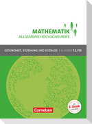 Mathematik Klasse 12/13. Schülerbuch Allgemeine Hochschulreife - Gesundheit, Erziehung und Soziales
