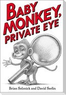 Baby Monkey, Private Eye