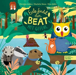 Simon, Charlotte / Addin, Nina et al. Eule findet den Beat - Mit Gefühl - Das Bilderbuch zu dem erfolgreichen Musikhörspiel ab 3 Jahren. Karibu, 2023.