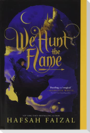 We Hunt the Flame