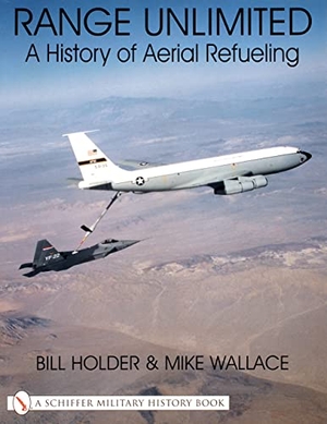 Holder, Bill. Range Unlimited - A History of Aerial Refueling. Schiffer Publishing, 2000.
