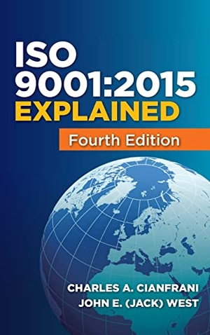 Cianfrani, Charles A. / JohnE. West. ISO 9001 - 2015 Explained. ASQ Quality Press, 2015.