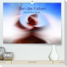 Zen der Farben - Meditative Bilder (Premium, hochwertiger DIN A2 Wandkalender 2023, Kunstdruck in Hochglanz)