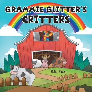Fox, R. E.. Grammie Glitter's Critters. URLink Print & Media, LLC, 2022.