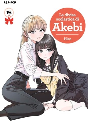 Hiro. La divisa scolastica di Akebi. Vol. 15. Edizioni BD, 2026.