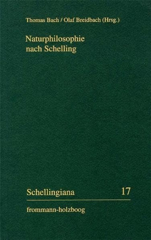 Bach, Thomas. Naturphilosophie nach Schelling. frommann-holzboog, 2005.