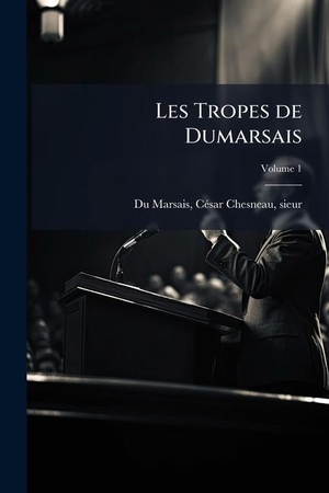 Les Tropes de Dumarsais. Creative Media Partners, LLC, 2025.